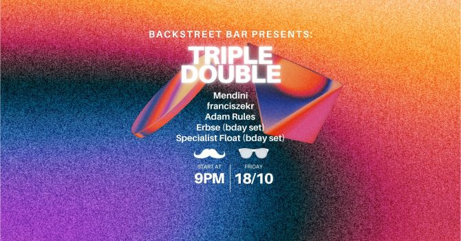 TRIPLE DOUBLE @ BACKSTREET BAR