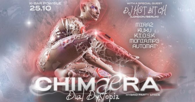 CHIMAERA: Dual Dystopia feat. Dj Hot Bitch [DE/UK]