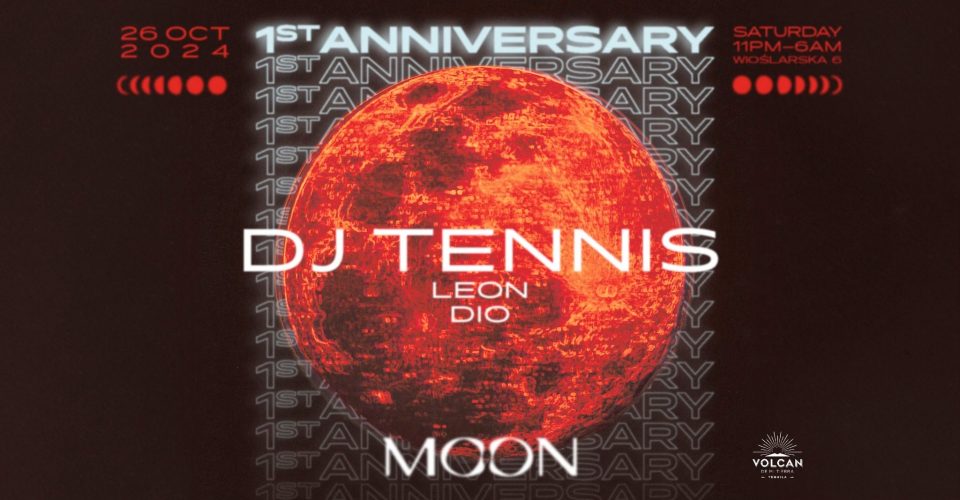 MOON 1st Birthday Anniversary with DJ TENNIS