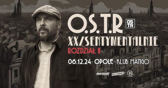 O.S.T.R XX/SENTYMENTALNIE 2024 ROZDZIAŁ II | Opole