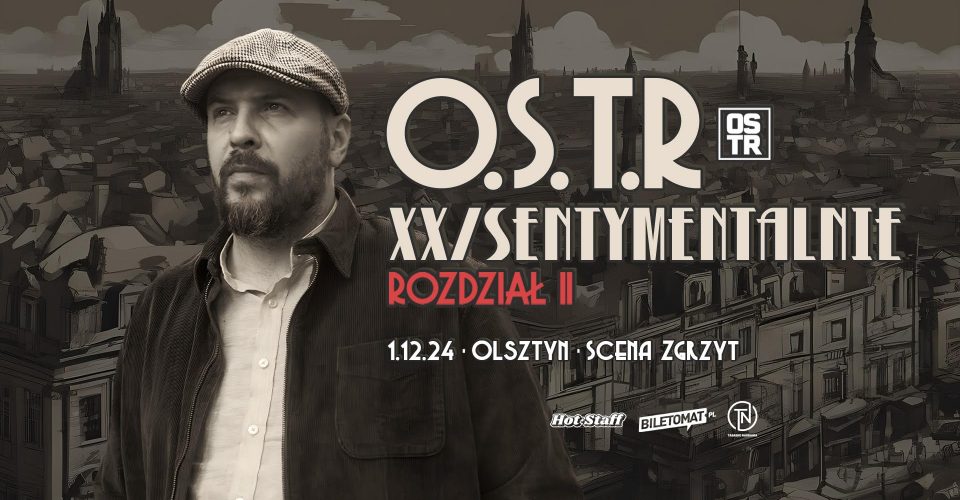 O.S.T.R XX/SENTYMENTALNIE 2024 ROZDZIAŁ II | Olsztyn