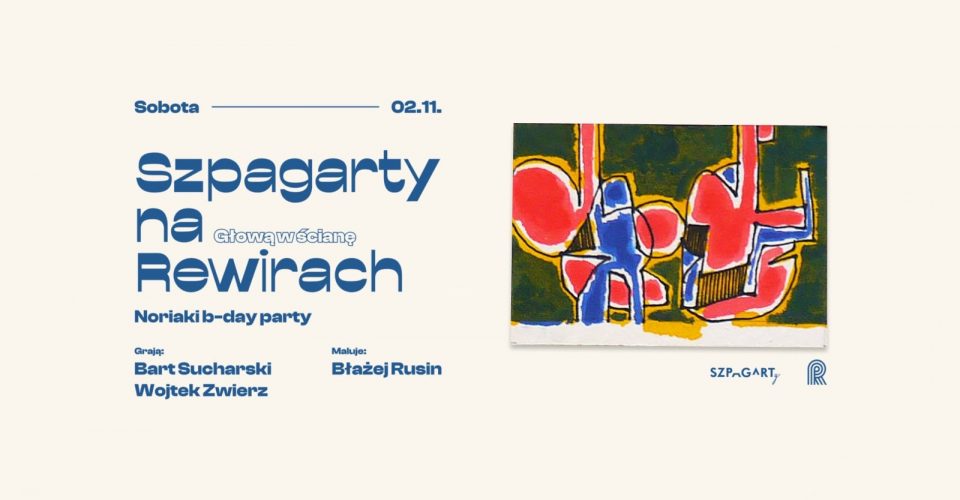 SZPAGARTY 33/ Głową w ścianę / BŁAŻEJ RUSIN / BART SUCHARSKI & WOJTEK ZWIERZ/ Noriaki b-day party