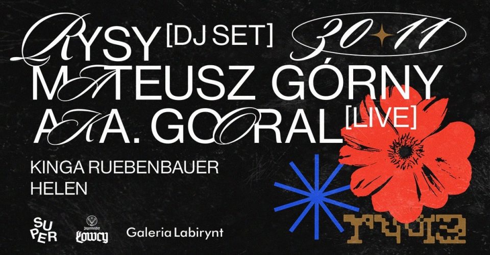 Łowcy: RYSY (dj set) | Mateusz Górny (live) aka Gooral | Galeria Labirynt | Lublin