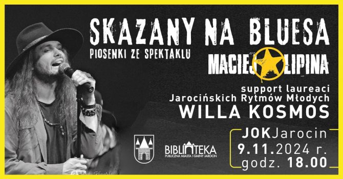 SKAZANY NA BLUESA – KONCERT & WILLA KOSMOS | JOK JAROCIN