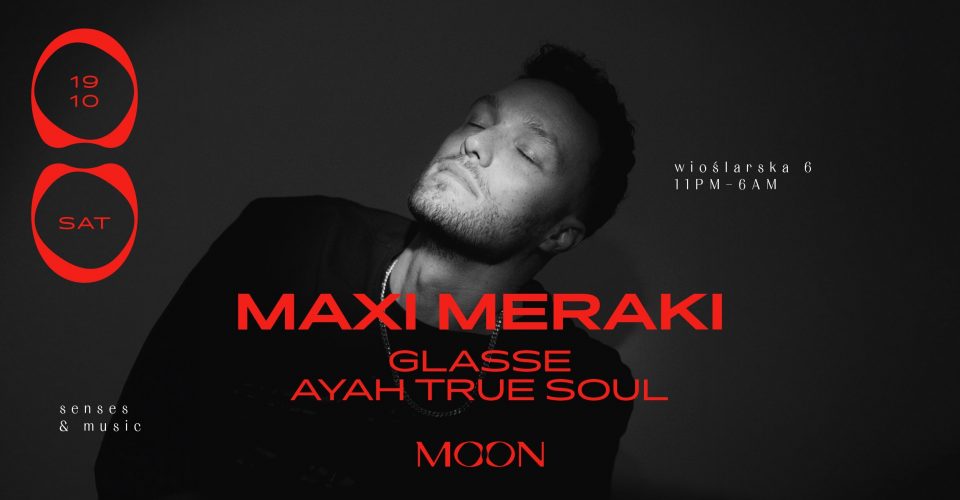 MOON PRESENTS: MAXI MERAKI