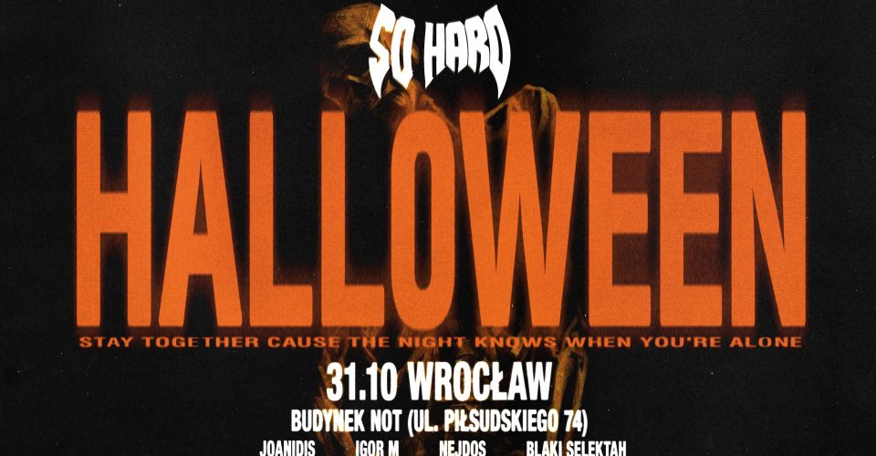 SO HARD HALLOWEEN | Wrocław