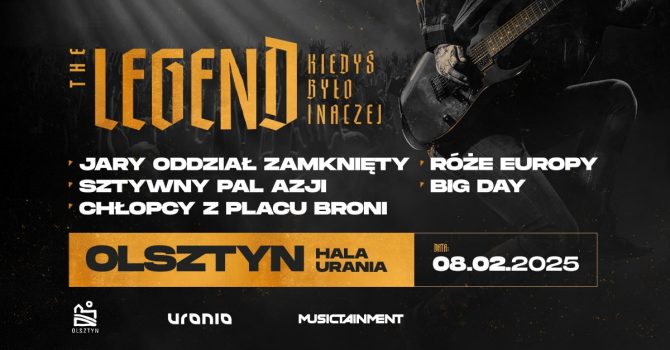 THE LEGEND - KIEDYŚ BYŁO INACZEJ | OLSZTYN