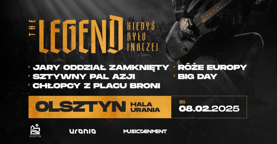 THE LEGEND - KIEDYŚ BYŁO INACZEJ | OLSZTYN