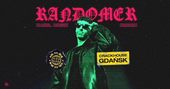 Randomer (UK) | Crackhouse | Gdańsk