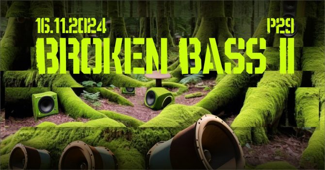 Broken Bass II @P29 w. GENOM & RAD STRUCTURES LIVE & More...