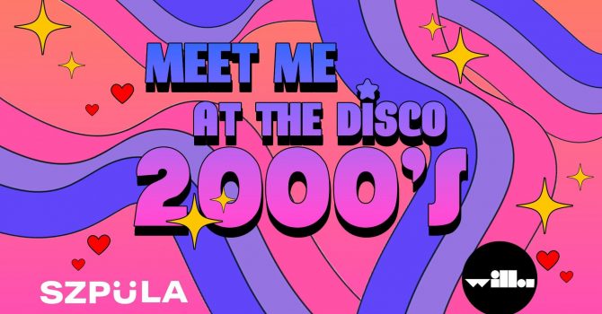 MEET ME AT THE DISCO 2000'S w Willa Łódź by SZPULA!