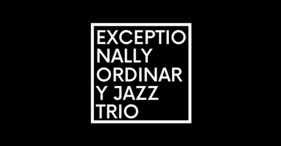 Exceptionally Ordinary Jazz Trio | Szczecin