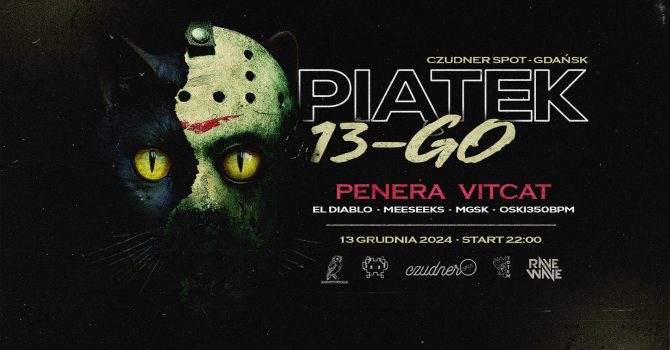 Piątek 13-go | PENERA x VITCAT | Gdańsk