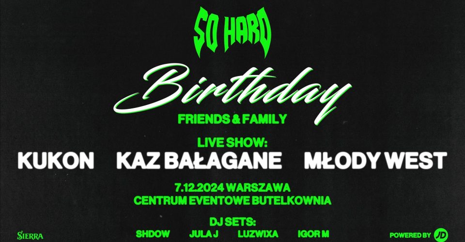 SO HARD BIRTHDAY | KUKON, KAZ BAŁAGANE, MŁODY WEST | WARSZAWA