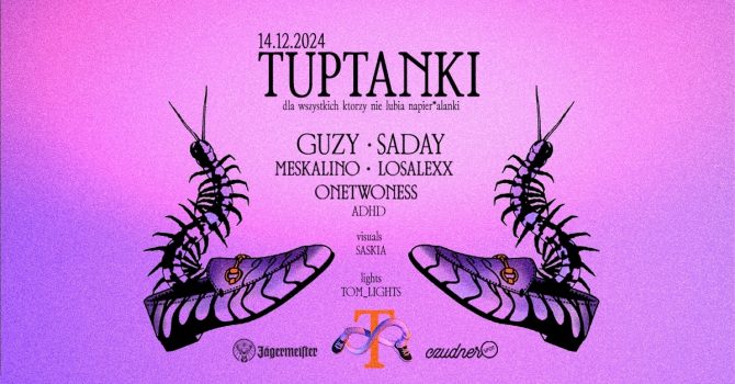 tuptanki - GUZY * SADAY * MESKALINO * ONETWONESS * LOSALEXX * ADHD | Gdańsk