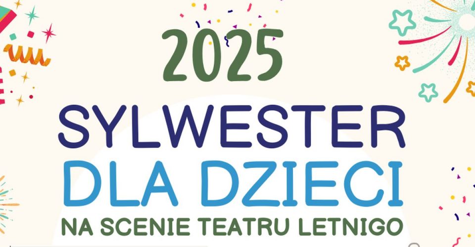 Sylwester dla dzieci na scenie Teatru Letniego | Szczecin