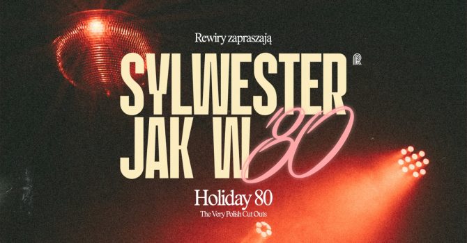 Sylwester (jak w ’80) w Rewirach I Grają Holiday80