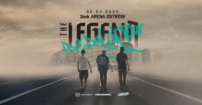 THE LEGEND - IDĘ DALEJ TOUR | 3MK ARENA OSTRÓW