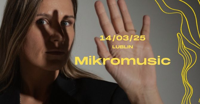 Mikromusic - Nie umiem tańczyć tour | Lublin