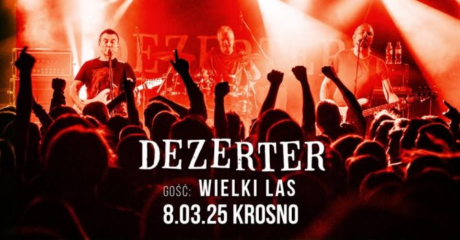 DEZERTER + WIELKI LAS | Krosno