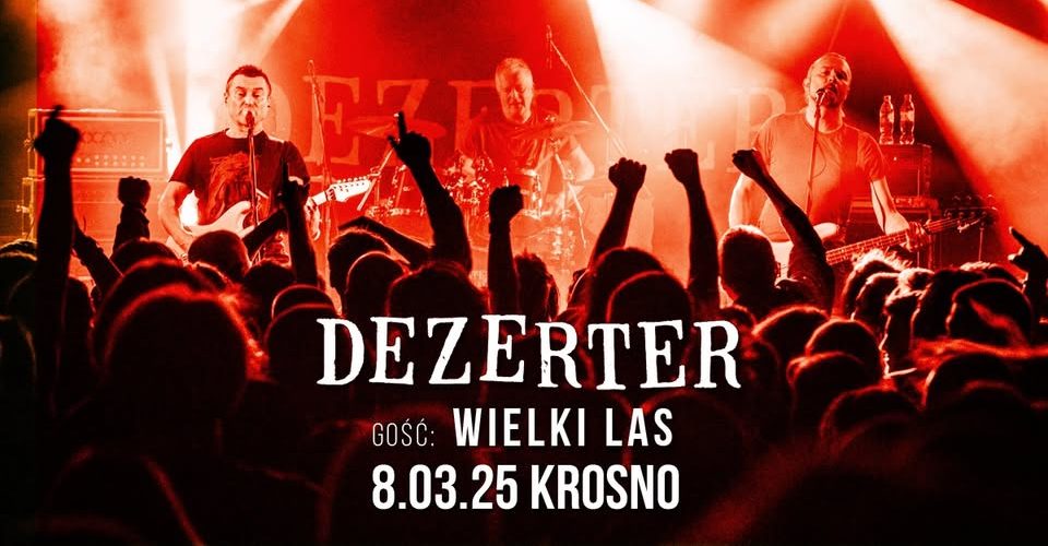 DEZERTER + WIELKI LAS | Krosno