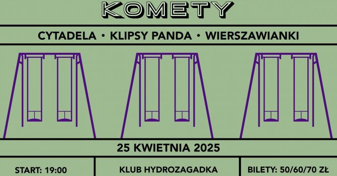 Komety + Cytadela + Klipsy Panda | Warszawa