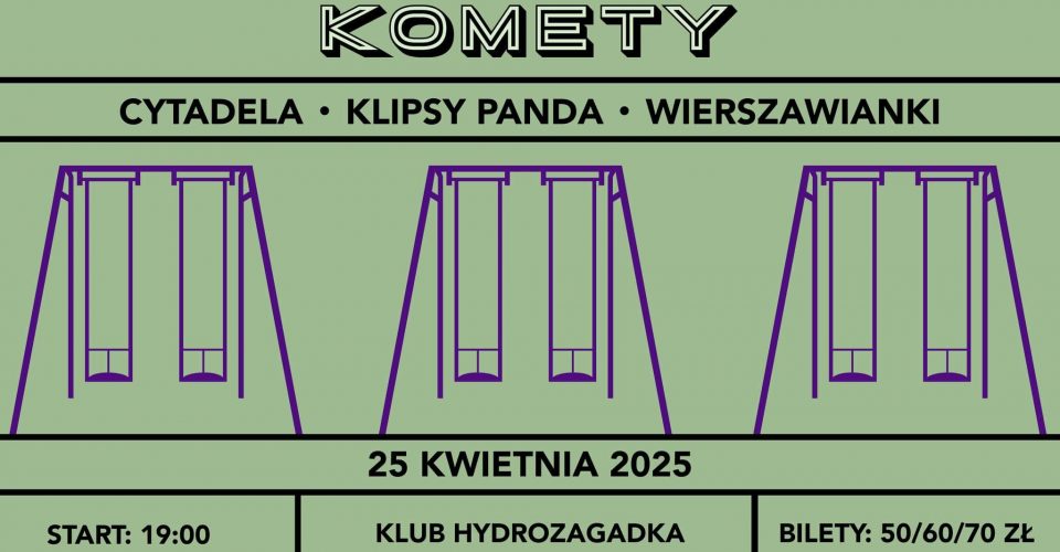 Komety + Cytadela + Klipsy Panda | Warszawa