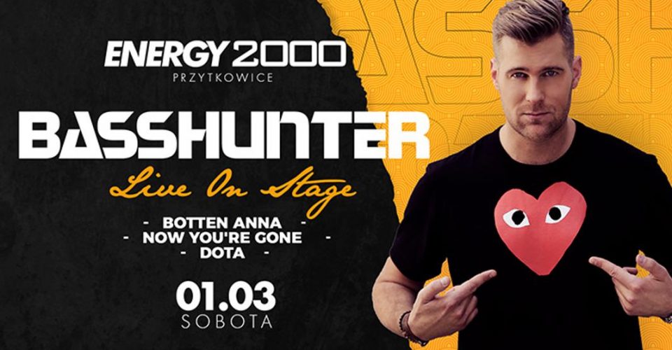 BASSHUNTER - ENERGY 2000 PRZYTKOWICE [18+]