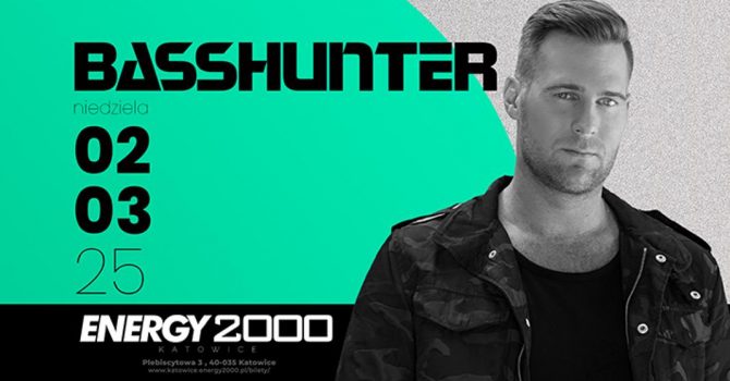 BASSHUNTER - ENERGY 2000 KATOWICE [16+]