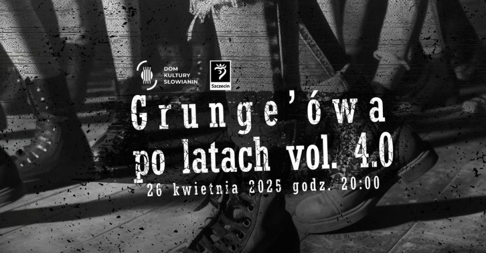 Grunge'ówa po latach vol. 4 | Szczecin