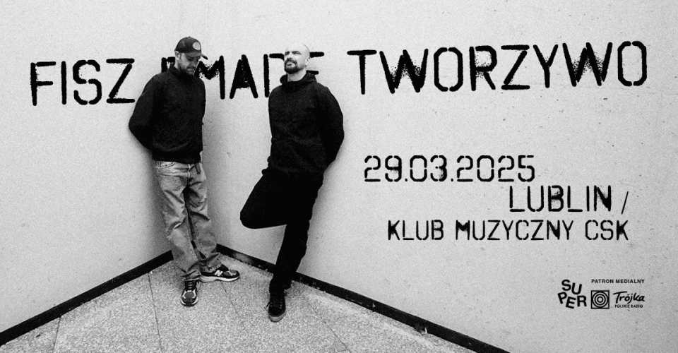 FISZ EMADE TWORZYWO | KLUB MUZYCZNY CSK | LUBLIN