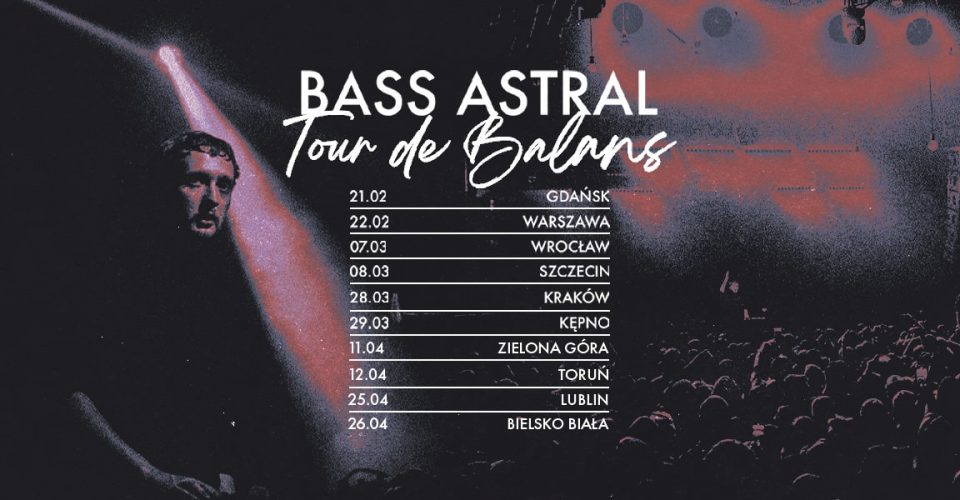 BASS ASTRAL | TOUR DE BALANS | GDAŃSK