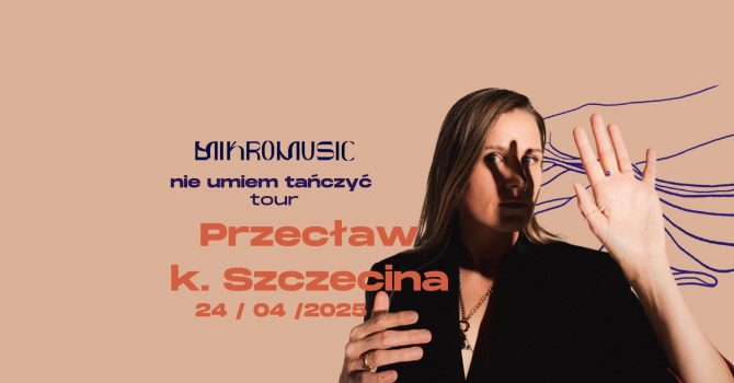 Mikromusic „Nie umiem tańczyć tour” | PRZECŁAW