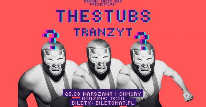 THE STUBS, TRANZYT | WARSZAWA