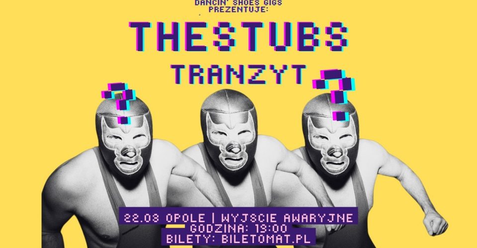 THE STUBS, TRANZYT | OPOLE