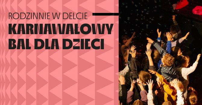 Bal karnawałowy dla dzieci | Klub Delta | Szczecin