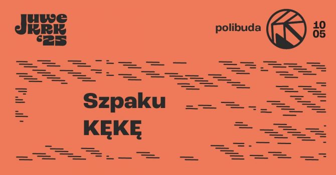 Juwenalia Krakoskie - STREFA POLIBUDA | SOBOTA