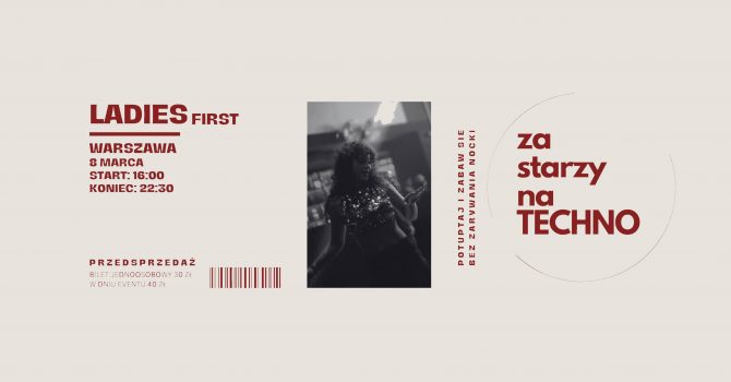 Za Starzy Na Techno vol 6 Warszawa: Ladies First