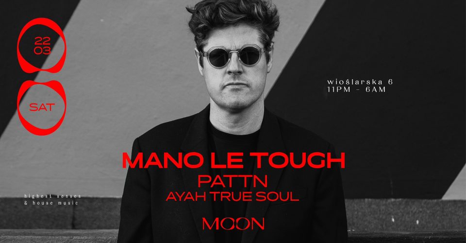 MOON PRESENTS: MANO LE TOUGH | Warszawa