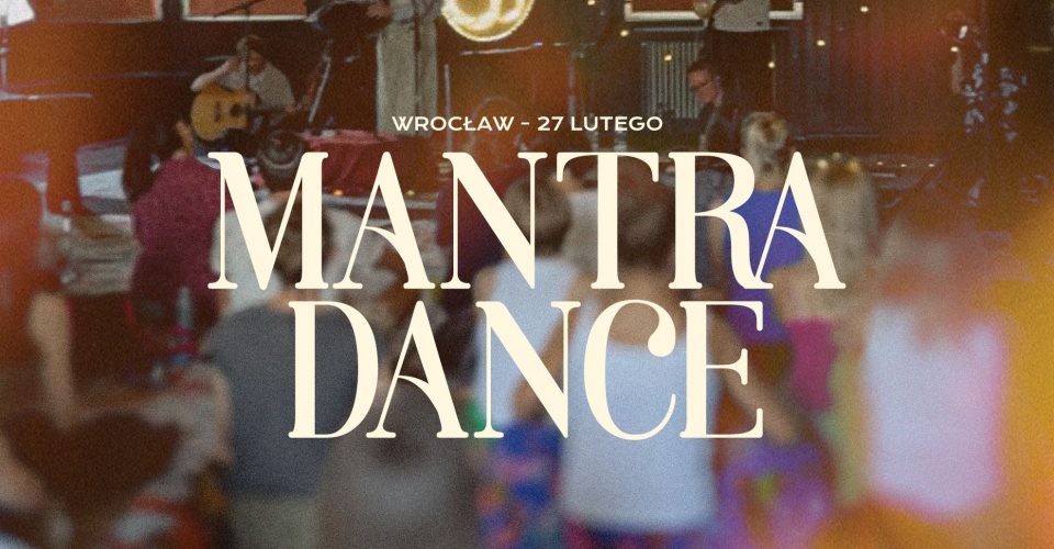 Mantra Dance | Interaktywny Koncert z Mantrami | Wrocław