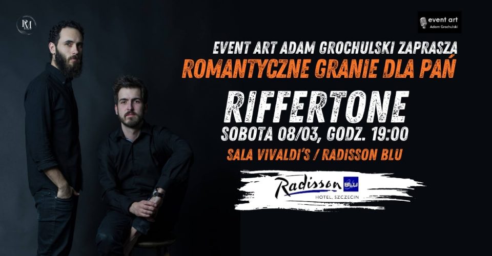 EVENT ART ADAM GROCHULSKI ZAPRASZA / Romantyczne granie dla Pań / RIFFERTONE