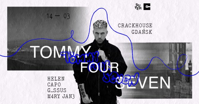 Tommy Four Seven | Gdańsk | Crackhouse