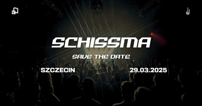 SCHISSMA: SZCZECIN | SAVE THE DATE