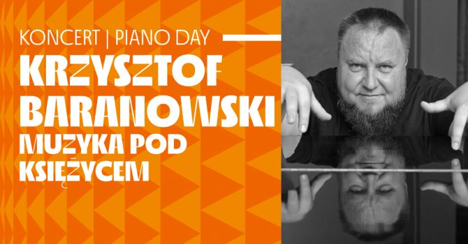 Krzysztof Baranowski - Muzyka pod księżycem | Piano day w Klubie Delta