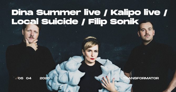 Dina Summer live / Kalipo live / Local suicide / Filip Sonik