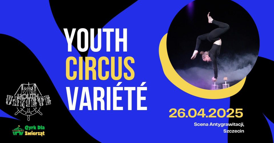Youth Circus Variété | Szczecin