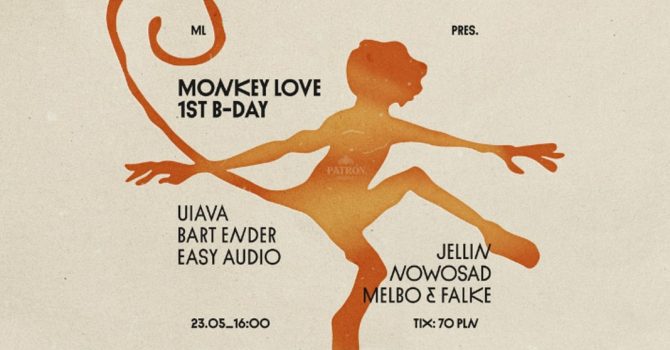 ML pres. MONKEY LOVE 1ST B-DAY w/ MELBO & FALKE, UIAVA, BART ENDER, EASY AUDIO, JELLIN & NOWOSAD