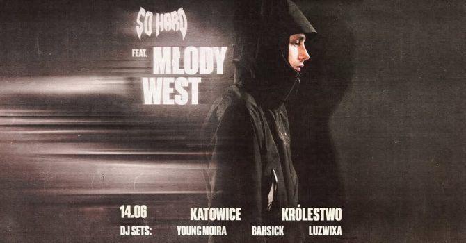 SO HARD x MŁODY WEST | Katowice 14.06