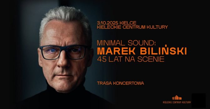 Minimal Sound: Marek Biliński - 45 lat na scenie | Kielce