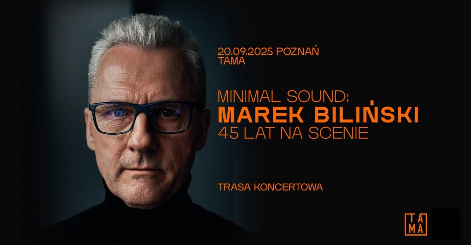 Minimal Sound: Marek Biliński - 45 lat na scenie | Poznań